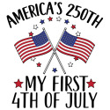 My First 4th Of July America's 250th